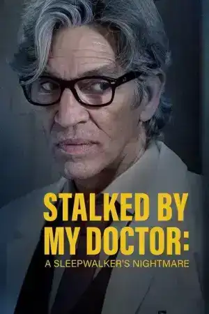 Stalked by My Doctor A Sleepwalker s Nightmare (2019)