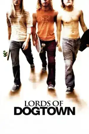 Lords of Dogtown (2005) เด็กบอร์ดพันธุ์ซ่าส์ขาติดล้อ