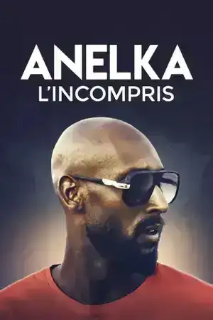 Anelka Misunderstood (2020)