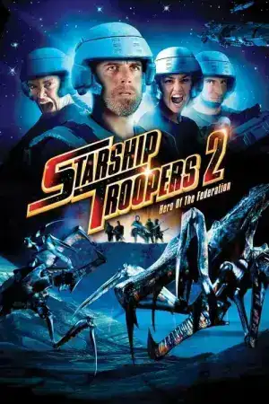 Starship Troopers 2 Hero of the Federation (2004) สงครามหมื่นขาล่าล้างจักรวาล 2