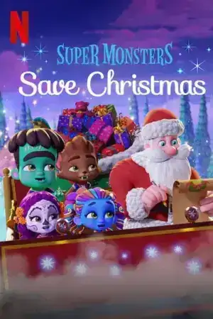 Super Monsters Save Christmas (2019) อสูรน้อยวัยป่วนพิทักษ์คริสต์มาส
