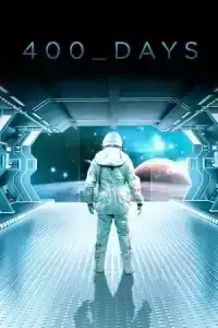 400 days (2015) ภารกิจลับมฤตยูใต้โลก