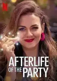 Afterlife of the Party (2021) อาฟเตอร์ไลฟ์ ออฟ เดอะ ปาร์ตี้