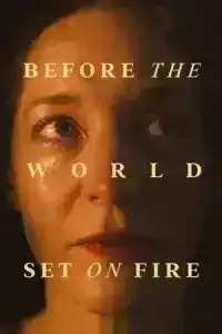 Before the World Set on Fire (2023)