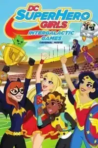 DC SUPER HERO GIRLS INTERGALACTIC GAMES (2017) แก๊งค์สาว ดีซีซูเปอร์ฮีโร่ ศึกกีฬาแห่งจักรวาล