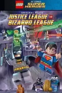 LEGO DC COMICS SUPER HEROES JUSTICE LEAGUE VS BIZARRO LEAGUE (2015)