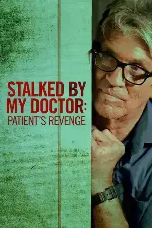 Stalked by My Doctor Patient s Revenge (2018)