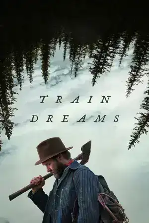 Train Dreams (2025) ทางรถไฟสายฝัน