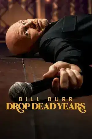 Bill Burr Drop Dead Years (2025)