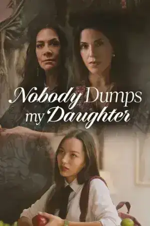Nobody Dumps My Daughter (2024)