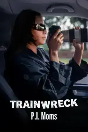 Trainwreck P.I. Moms (2025) อภิมหาวายป่วง คุณแม่ยอดนักสืบ