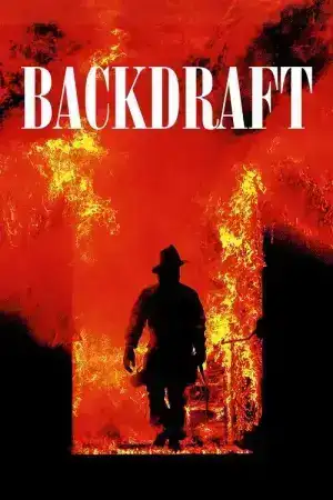 Backdraft (1991) เปลวไฟกับวีรบุรุษ
