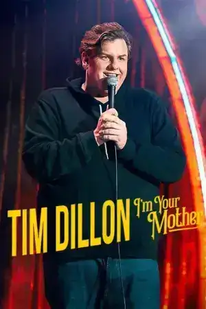 Tim Dillon Im Your Mother (2025) ทิม ดิลลอน ฉันเป็นแม่แก