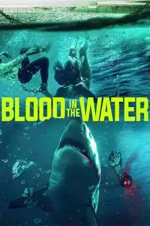 Blood in the Water (2022) บลัดอินเดอะวอเตอร์