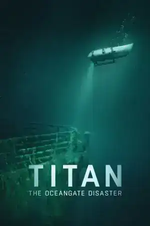 TITAN The OceanGate Disaster (2025) วิบัติโอเชียนเกต