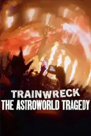 Trainwreck The Astroworld Tragedy (2025) อภิมหาวายป่วง โศกนาฏกรรมแอสโทรเวิลด์