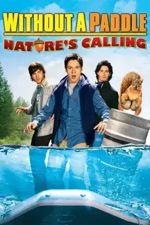 Without a Paddle Natures Calling (2009) ก๊วนซ่าส์ ฝ่าดงอลเวง ก็ธรรมชาติมันเรียกร้อง