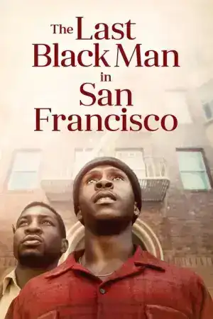 The Last Black Man in San Francisco (2019) ชายผิวดำคนสุดท้ายในซานฟรานซิสโก