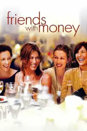 Friends With Money (2006) มิตรภาพของเรา อย่าให้เงินมาเกี่ยว