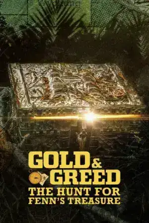 Gold And Greed The Hunt for Fenns Treasure (2025) ล่าขุมทองฟอร์เรสต์ เฟนน์ EP.1-3 (จบ)
