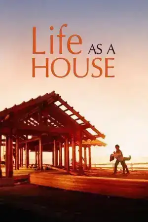 Life as a House (2001) มีเธอ มีฉัน ฝันไม่สลาย