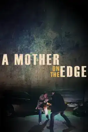 A Mother on the Edge (2019)